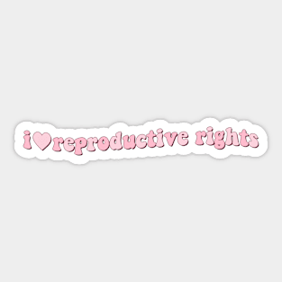 I love reproductive rights Sticker